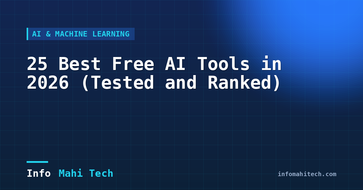 25 Best Free AI Tools in 2026 (Tested and Ranked) — Mahi Info Tech