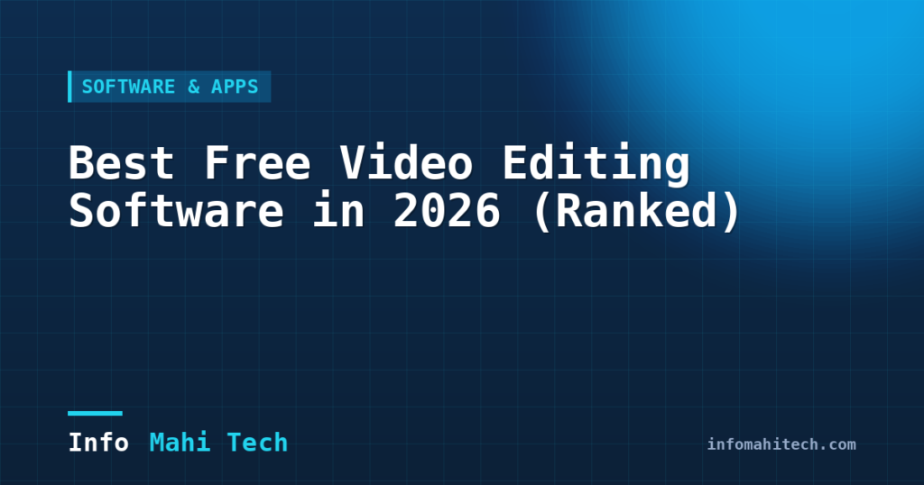Best Free Video Editing Software in 2026 (Ranked) — Mahi Info Tech