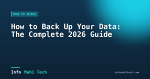 How to Back Up Your Data: The Complete 2026 Guide — Mahi Info Tech