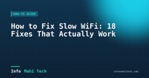 How to Fix Slow WiFi: 18 Fixes That Actually Work — Mahi Info Tech