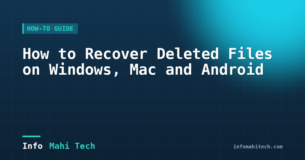 How to Recover Deleted Files on Windows, Mac and Android — Mahi Info Tech
