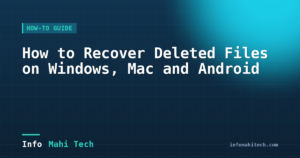How to Recover Deleted Files on Windows, Mac and Android — Mahi Info Tech