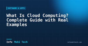 What Is Cloud Computing? Complete Guide with Real Examples — Mahi Info Tech